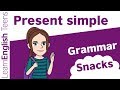 Grammar Snacks: The Present Simple