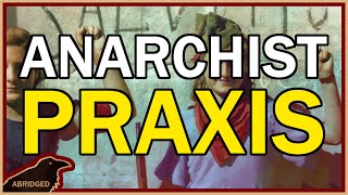 Anarchist Praxis | Systems Anarchism Summary Part 4
