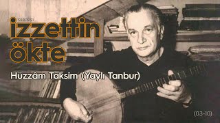 3/10 İzzettin Ökte | Hüzzam Taksim | Yaylı Tanbur Resimi