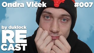 Ondra Vlček (OndraVlcek)  RECAST