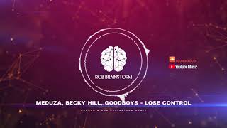 Meduza, Becky Hill, Goodboys - Lose Control (Bazuka \& Rob Brainstorm Remix)