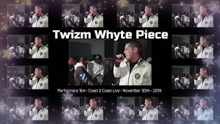 Twizm Whyte Piece #TwpNation - #Coast2CoastLive performance -