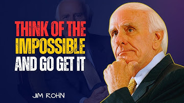 Think the Impossible, Achieve the Extraordinary | Jim Rohn Motivation