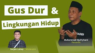 Gus Dur & Lingkungan Hidup | GUSDURian Gorontalo