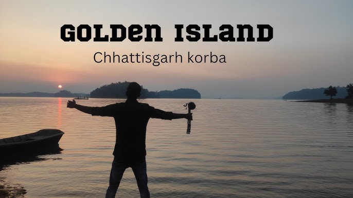 Golden Island - Tourist attraction - Sarbhoka - Chhattisgarh