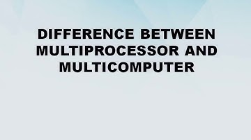 Difference between Multiprocessor and Multicomputer || Multiprocessor vs Multicomputer