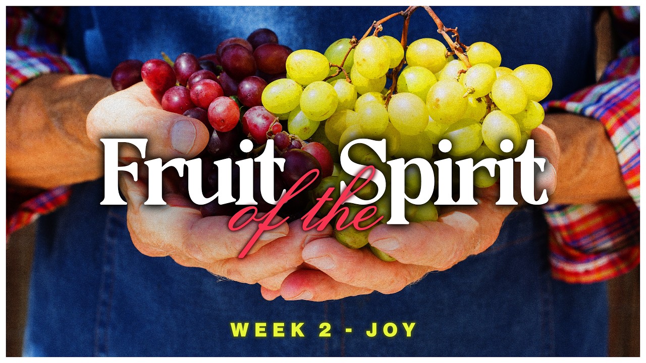 The Fruit of Joy - Week 2 | Matt Coutcher | Fruit Of The Spirit