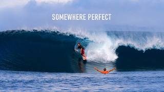 Somewhere Perfect | Scoring Perfect Waves Alone in Indonesia
