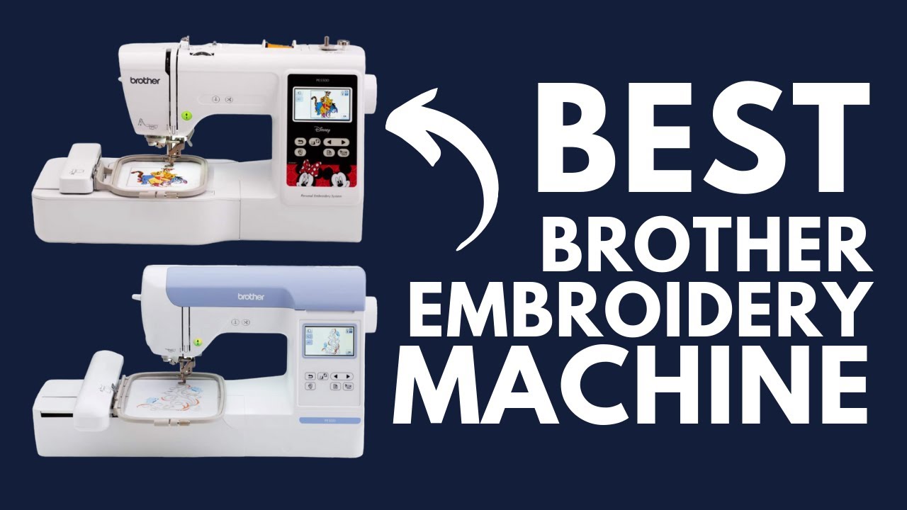 Top 7 Best Brother Embroidery Machines Reviews 2024