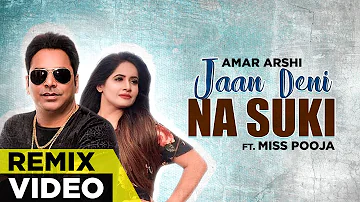 Jaan Deni Na Suki (Remix Video) | Amar Arshi & Miss Pooja |  Punjabi Songs
