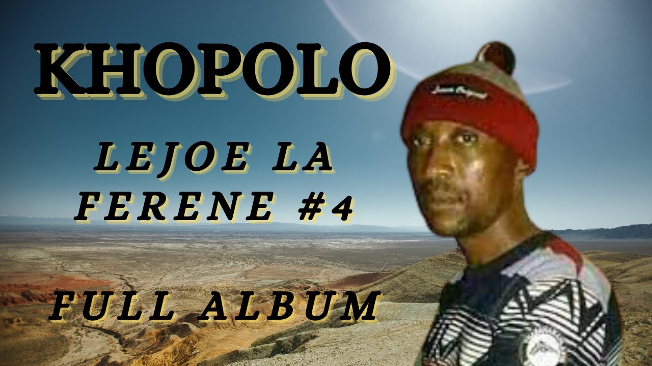 KHOPOLO  LEJOE LA FERENE   4   SD 480p