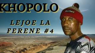 KHOPOLO | LEJOE LA FERENE # 4   SD 480p