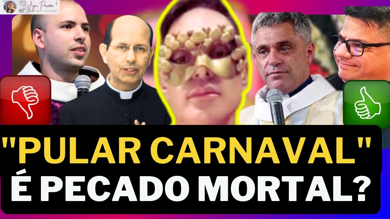 AFINAL PODE OU NÃO PODE? O que 5 Padres e 1 Papa falam sobre o Carnaval