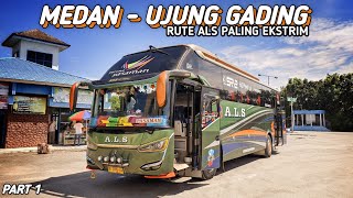 Naik Bus ALS Rute Paling EKSTRIM!! | Trip Bus ALS 117 Medan - Ujung Gading Ep 1