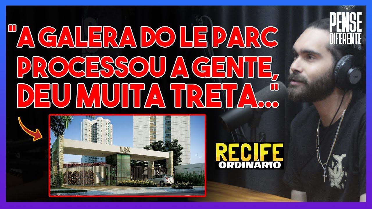 TRETA COM O LE PARC E PROCESSOS QUE O RECIFE ORDINÁRIO JÁ RECEBEU | Cortes Pense Diferente