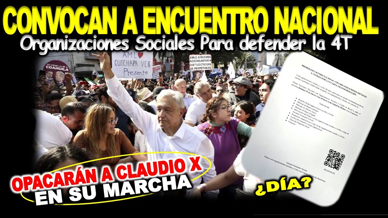 Convocan a última marcha pro 4T, hay fecha, opacarán a la de Claudio X, obradoristas mostrarán su