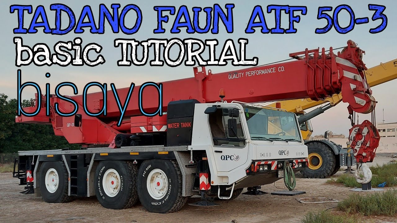 TADANO FAUN ATF 50-3 | BASIC TUTORIAL | BISAYA VERSION | DADA CROMWEL