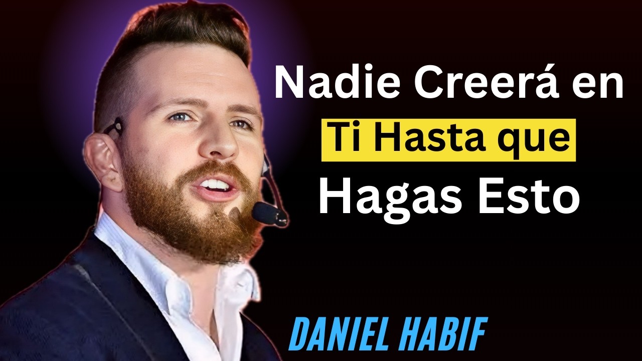 Nadie Creerá en Ti Hasta que Hagas Esto || {Daniel Habif }{#motivaciondiaria,}