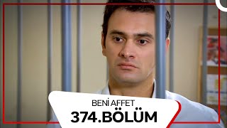 Beni Affet 374. Bölüm