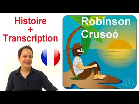 Historias en francés con la transcripción para aprender francés: Robinson Crusoé