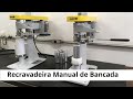 Recravadeira Manual de Bancada para Latas Metálicas, Fibra-Latas (Composite Cans) ou Latas Bebida