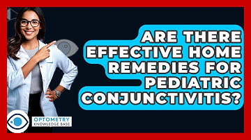 Are There Effective Home Remedies For Pediatric Conjunctivitis? - Optometry Knowledge Base