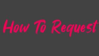 How To Request | Leave Reaquests Here | Requests❗CLOSED❗