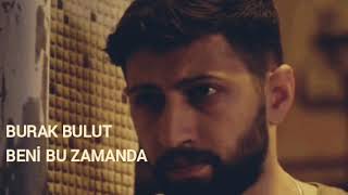 Burak Bulut - Beni Bu Zamanda Resimi