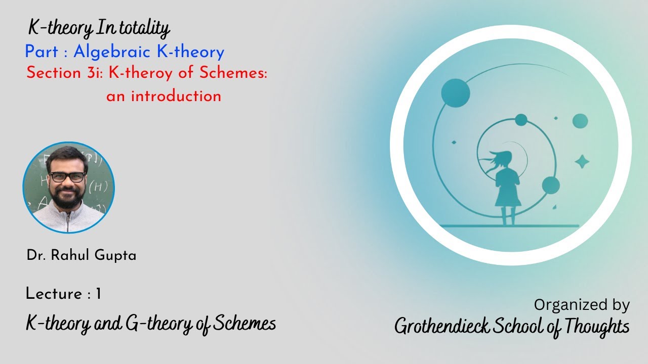 Lecture 1 | K-theory and G-theory of Schemes | Dr. Rahul Gupta | K 