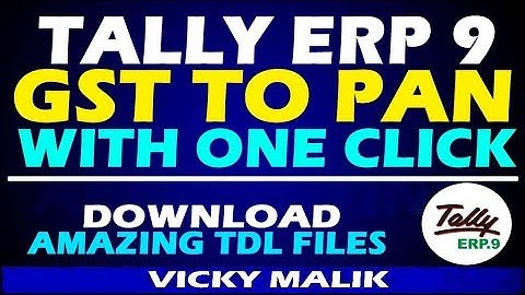 Tally TDL | Tally ERP 9 GST Number to Pan Number TDL File | Tally All TDL Files Download | #TDL File
