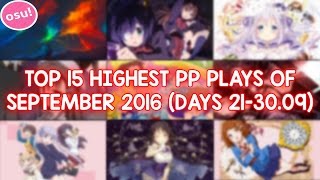 TOP 15 HIGHEST PP PLAYS OF SEPTEMBER 2016 (DAYS 21-30.09) (osu!)