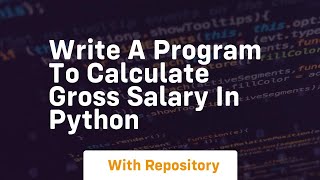 write a program to calculate gross salary in python