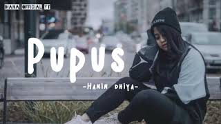 PUPUS - Hanin dhiya ( Lirik )