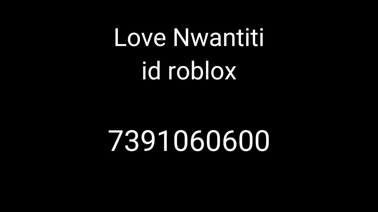 Love Nwantiti Id Roblox Code 🎶🎶 YouTube
