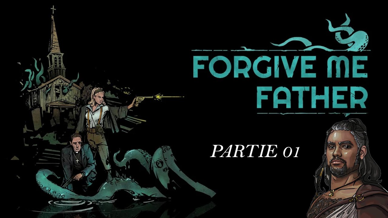 Forgive Me Father | Part 01 | Let's play ! | VOSTFR - YouTube