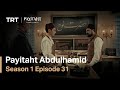 Payitaht Abdulhamid - Season 1 Episode 31 (English Subtitles)