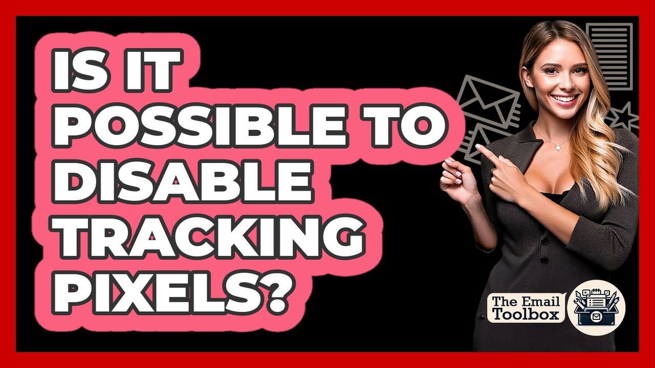 Is It Possible To Disable Tracking Pixels?