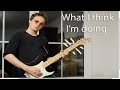 what people think when I tell them I play the guitar (vs what I actually do)