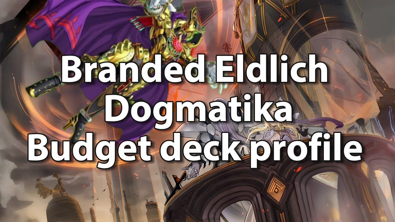 Branded Eldlich Dogmatika Budget Deck Profile Yu-Gi-Oh! (ITA) [16] - AgrippaTCG
