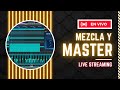 HABLAMOS DE MEZCLA Y MASTERING