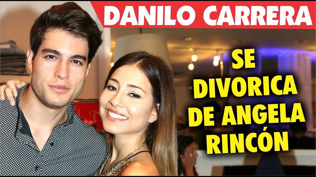 Danilo Carrera SE DIVORCIA de Angela Rincón - YouTube