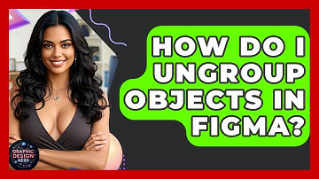 How Do I Ungroup Objects In Figma? - Graphic Design Nerd