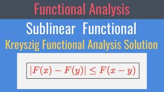 Exploring Sublinear Functionals: Generalized Hahn-Banach Theorem in Functional Analysis