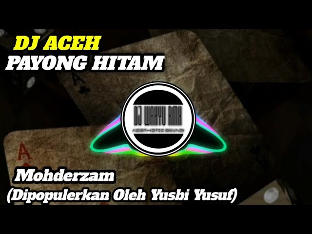 DJ ACEH PAYONG HITAM!!Mohderzam(Dipopulerkan Oleh Yusbi Yusuf) class=