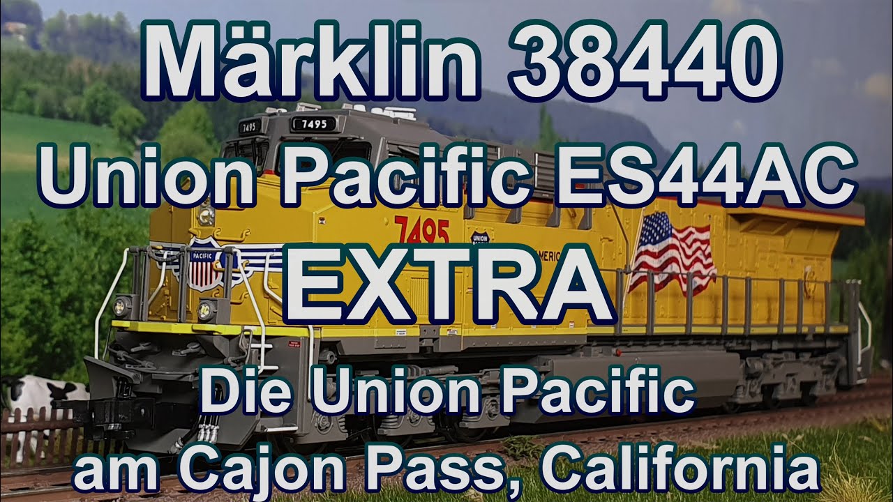 Märklin 38440 Union Pacific ES44AC mit EXTRA Union Pacific am Cajon Pass California 4K UHD