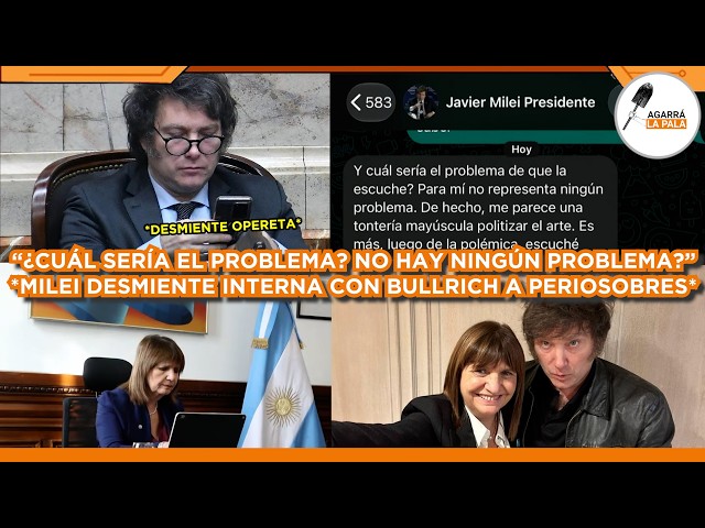 MILEI ROMPE CON OPERETAS DE PERIOSOBRES SOBRE SUPUESTA INTERNA CON BULLRICH: "¿CUÁL ES EL PROBLEMA?