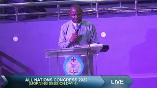 JOIN US (DAY 4)  EVENING  SESSION - ALL NATIONS CONGRESS 2022