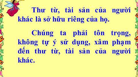 Đao đức lớp 3   Tuần 27  Bai 12   Ton trong thu tu tai san cua nguoi khac tiết 2