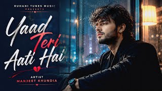 💔 Yaad Teri Aati Hai | New Heart Touching Hindi Song 2026 | Ruhani Tunes | Sad Emotional Song