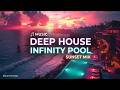 🌊 Sunset Deep House Mix by Infinity Pool | Wide Ocean Horizon Chill &amp; Relaxing Vibes